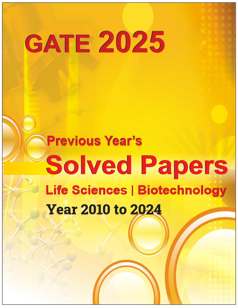 GATE SOLVED PAPERS - LIFE SCIENCES AND BIOTECHNOLOGY (2010 – 2024)