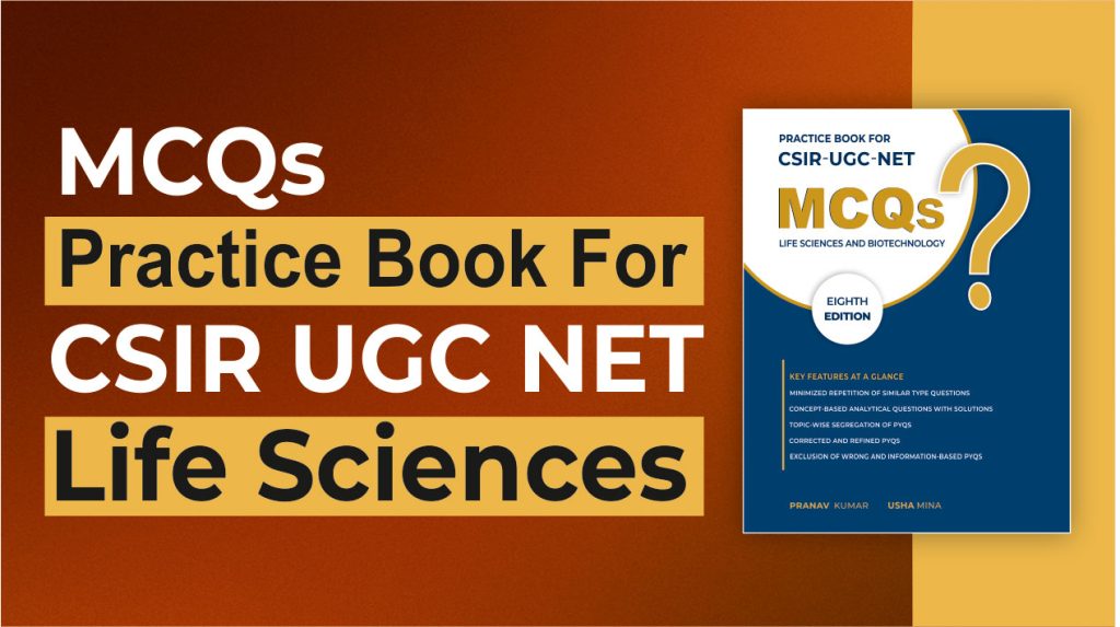 MCQs : Practice Book For CSIR-UGC-NET Life Sciences